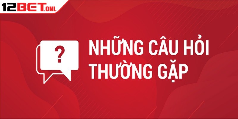 Câu hỏi thường gặp tổng hợp những vấn đề được quan tâm hiện nay